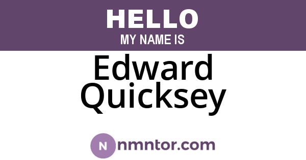 Edward Quicksey