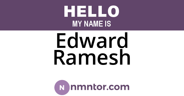 Edward Ramesh