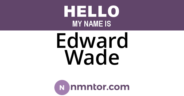 Edward Wade