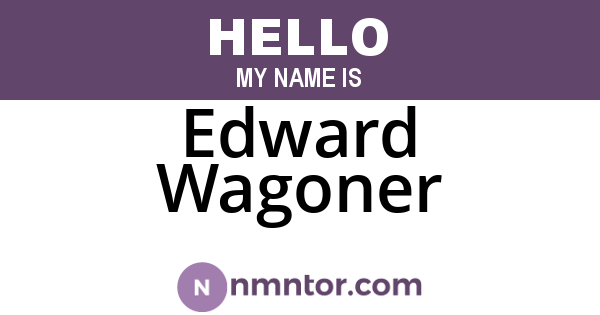 Edward Wagoner