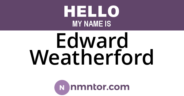 Edward Weatherford