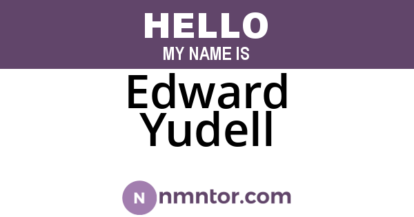 Edward Yudell