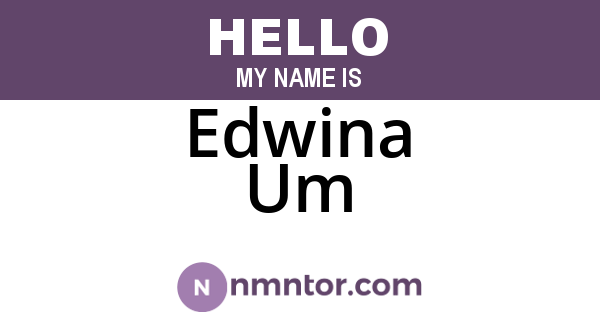 Edwina Um
