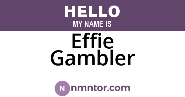 Effie Gambler