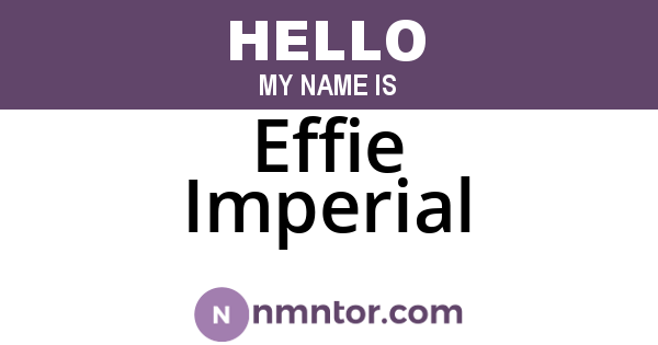 Effie Imperial