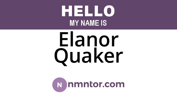 Elanor Quaker