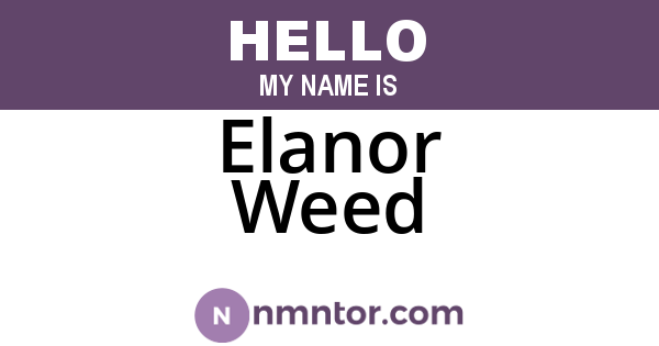 Elanor Weed