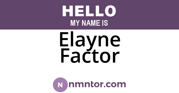 Elayne Factor