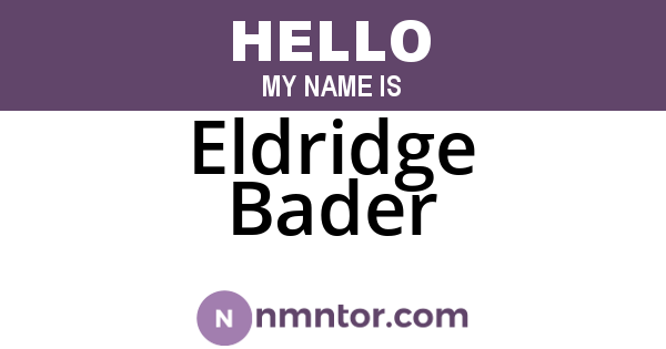 Eldridge Bader