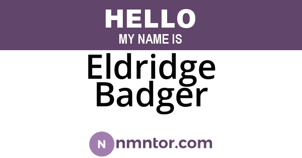 Eldridge Badger