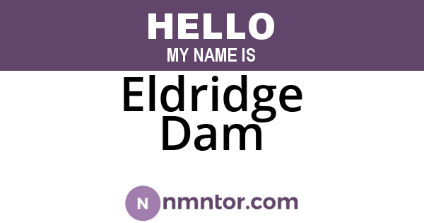 Eldridge Dam