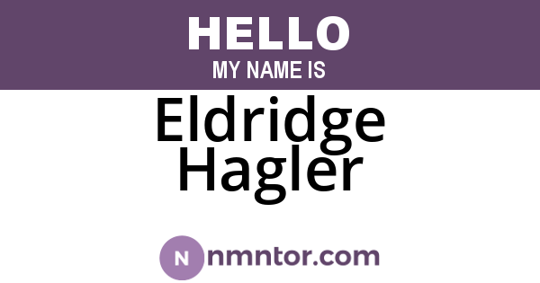 Eldridge Hagler