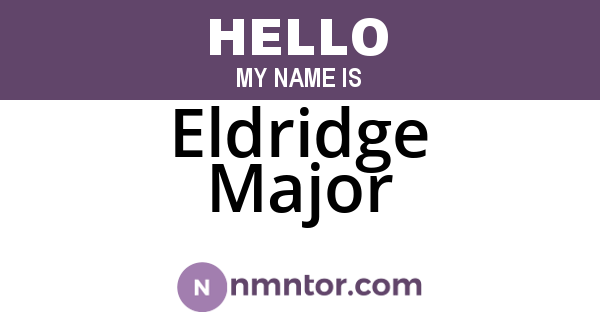 Eldridge Major