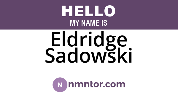 Eldridge Sadowski