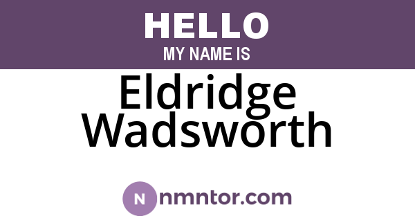Eldridge Wadsworth