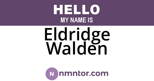 Eldridge Walden