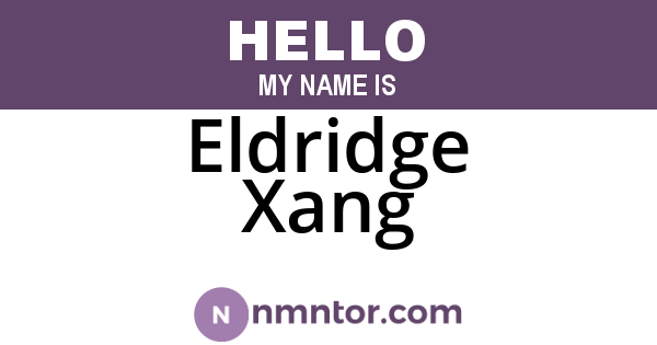 Eldridge Xang