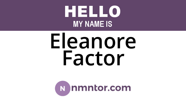 Eleanore Factor