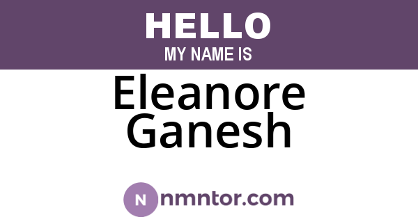 Eleanore Ganesh