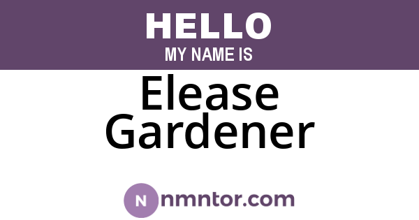 Elease Gardener