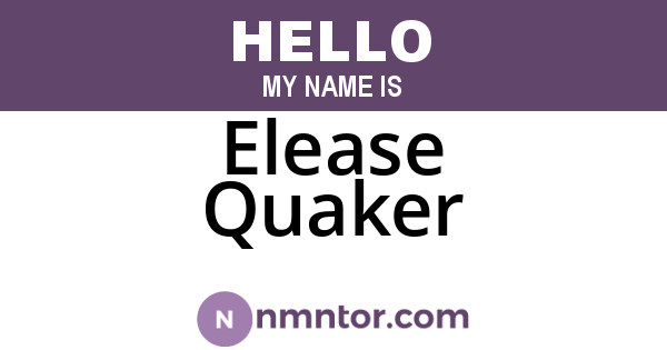 Elease Quaker