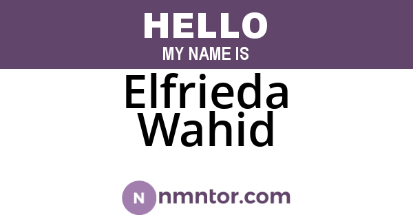 Elfrieda Wahid