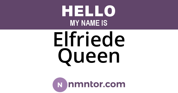 Elfriede Queen
