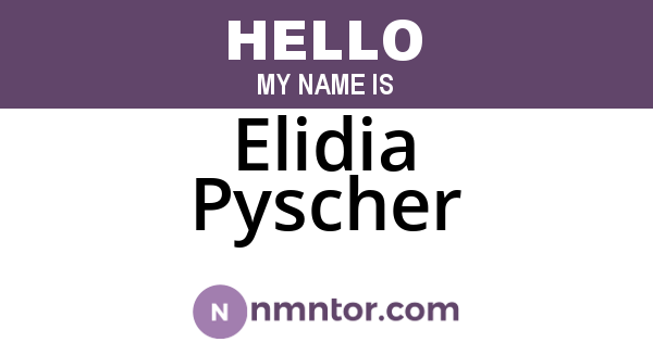 Elidia Pyscher