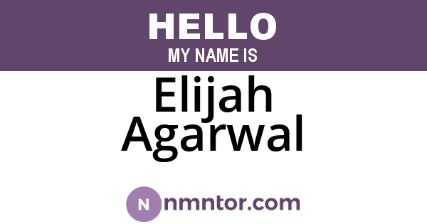 Elijah Agarwal