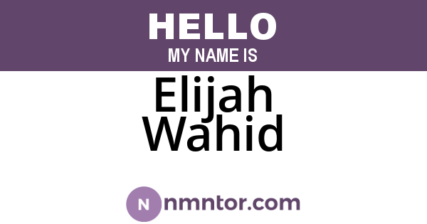 Elijah Wahid