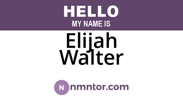 Elijah Walter