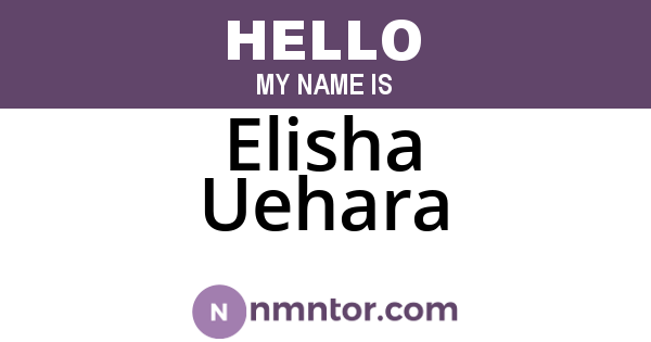 Elisha Uehara