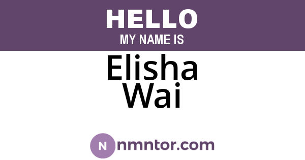 Elisha Wai