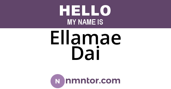 Ellamae Dai