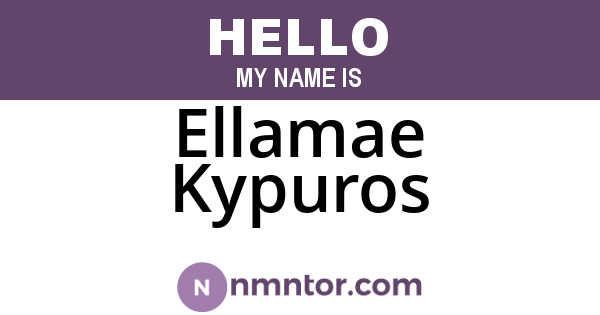 Ellamae Kypuros