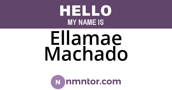 Ellamae Machado