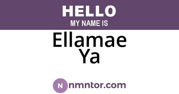 Ellamae Ya