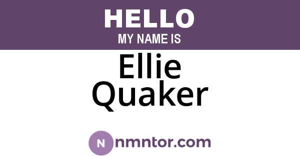 Ellie Quaker