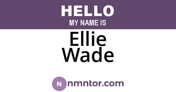 Ellie Wade