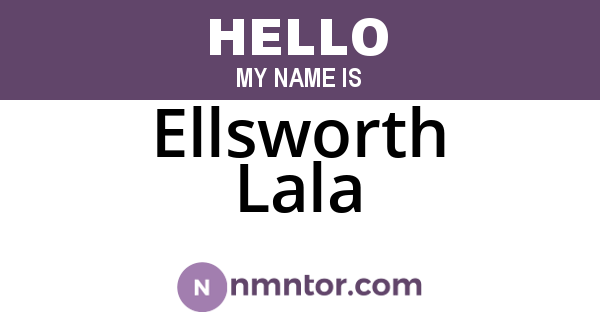 Ellsworth Lala