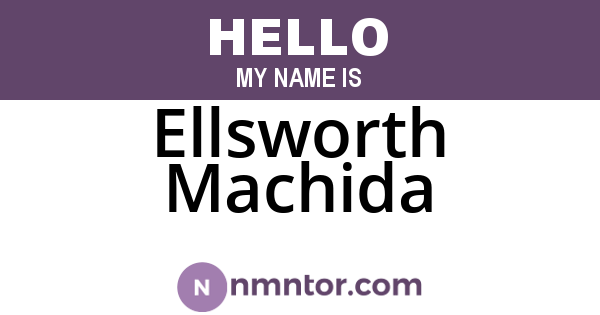 Ellsworth Machida