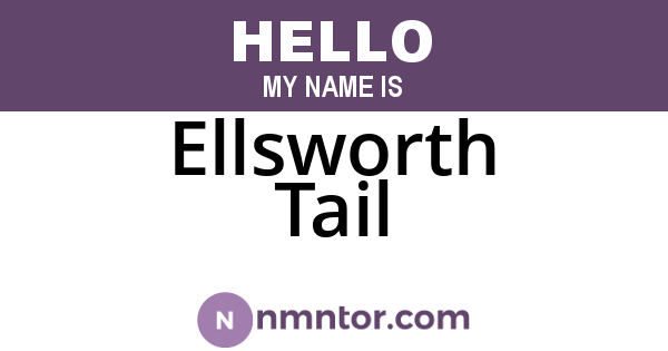 Ellsworth Tail
