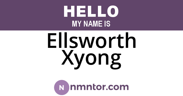 Ellsworth Xyong