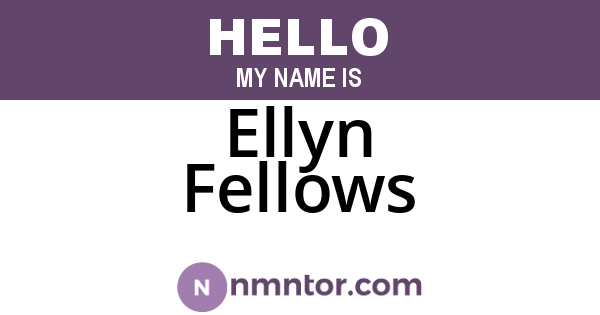 Ellyn Fellows