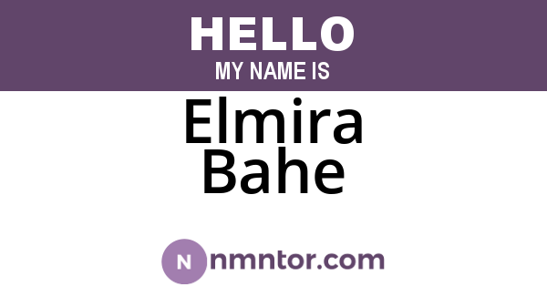 Elmira Bahe