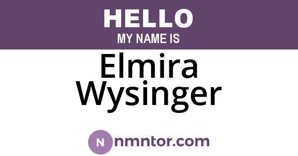 Elmira Wysinger
