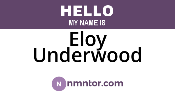 Eloy Underwood
