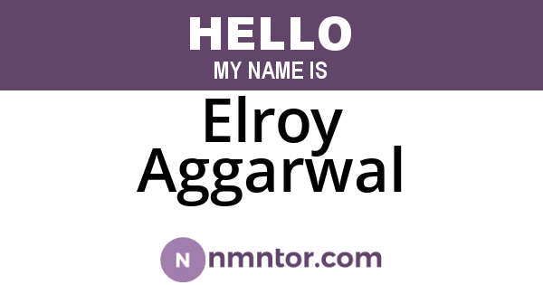 Elroy Aggarwal