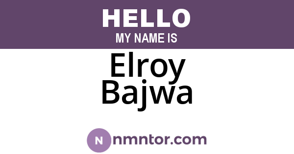 Elroy Bajwa