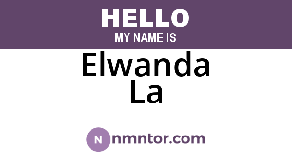 Elwanda La
